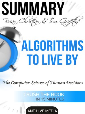 cover image of Brian Christian & Tom Griffiths' Algorithms to Live By
